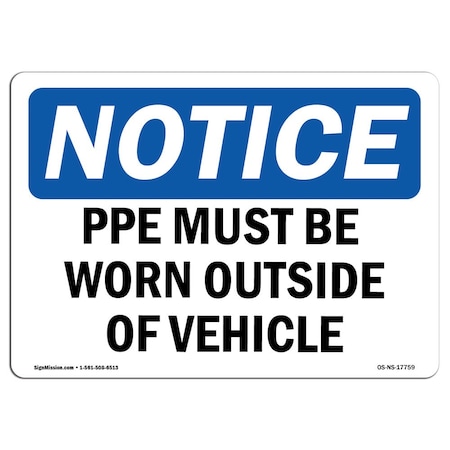 OSHA Notice Sign, PPE Must Be Worn Outside Of Vehicle, 18in X 12in Rigid Plastic